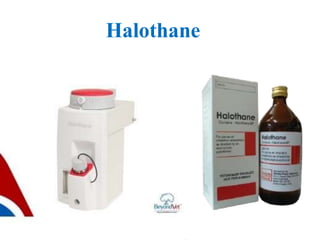Halothane
 
