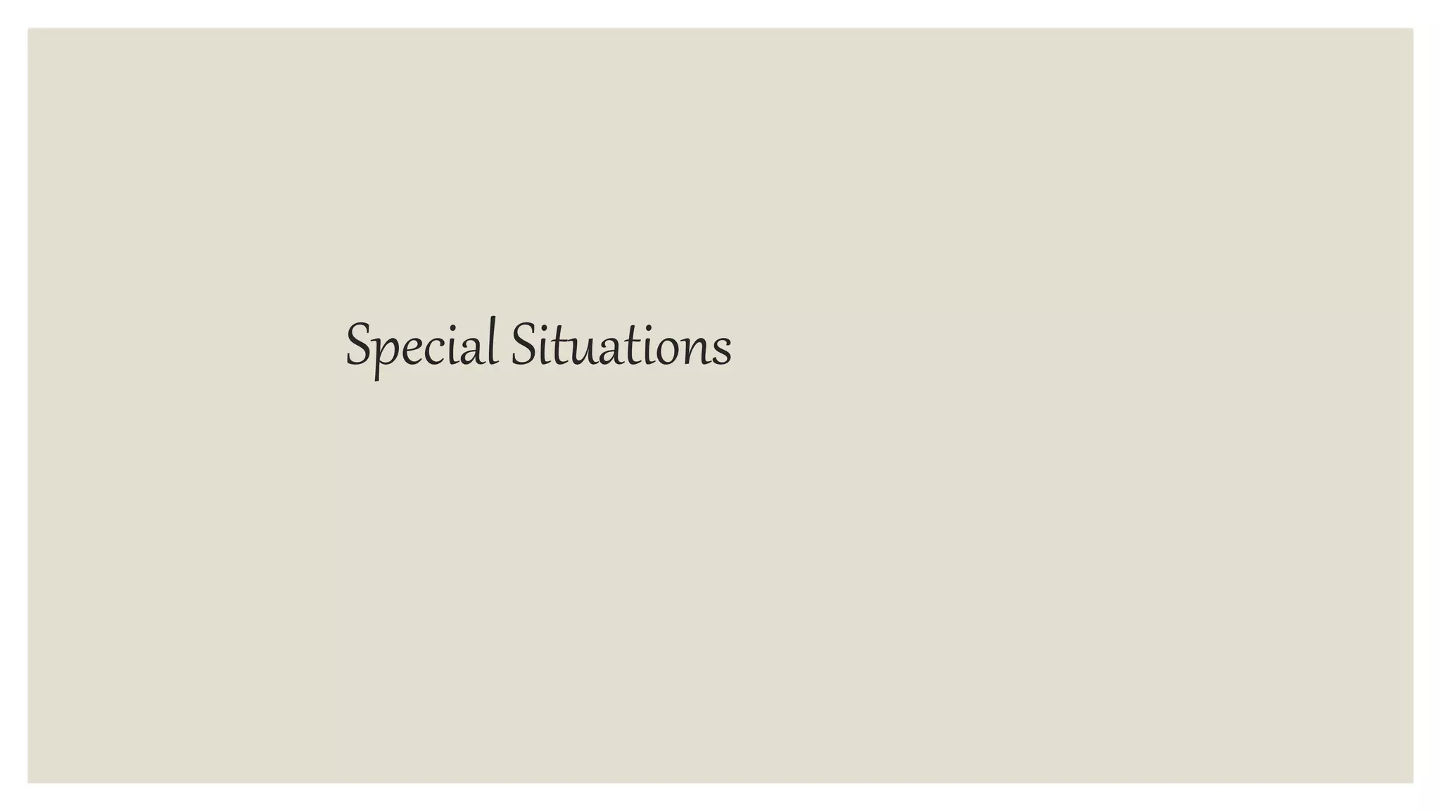 Special Situations
 