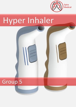 Hyper Inhaler
Group 5
 