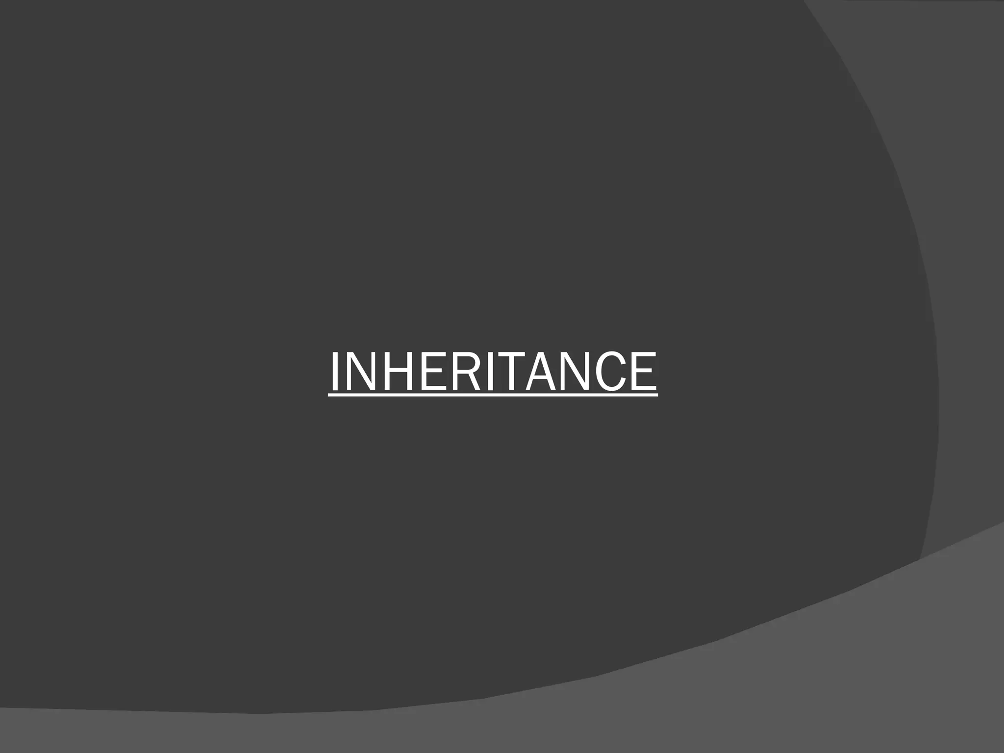   INHERITANCE 