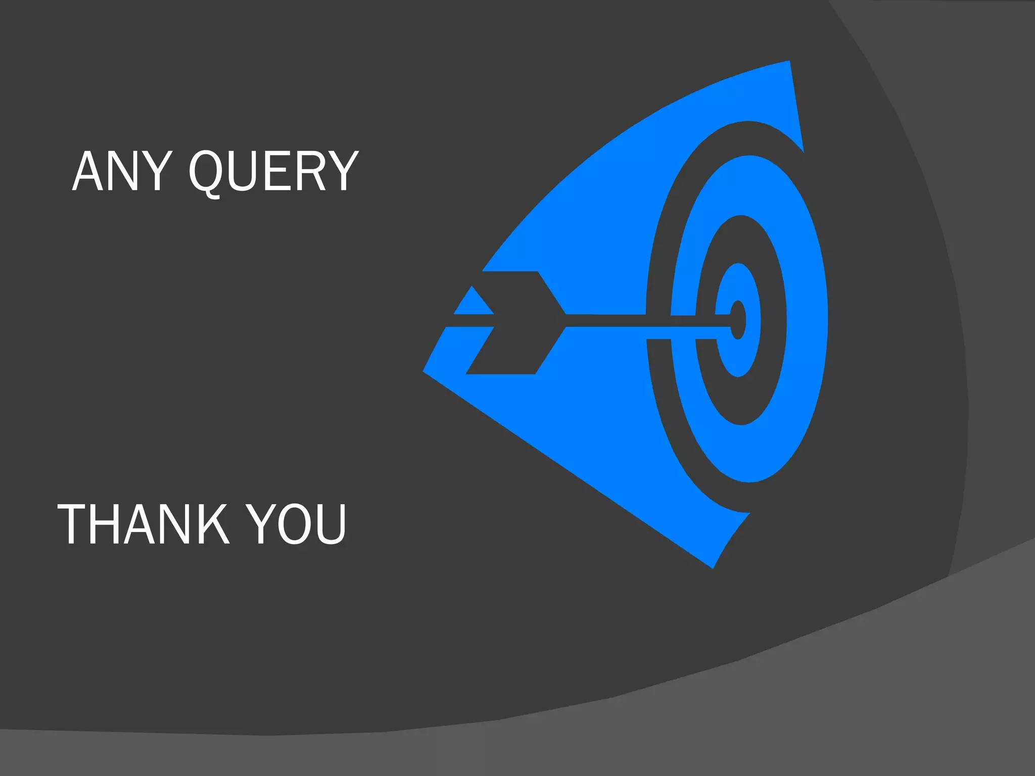   ANY QUERY   THANK YOU 