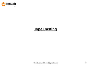 OpenLab[openlabword@gmail.com] 19
Type Casting
 