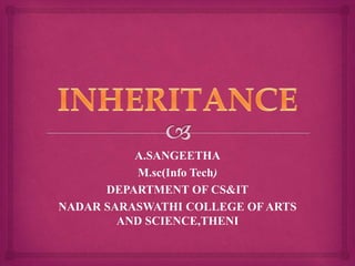 A.SANGEETHA
M.sc(Info Tech)
DEPARTMENT OF CS&IT
NADAR SARASWATHI COLLEGE OF ARTS
AND SCIENCE,THENI
 
