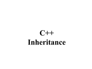 C++
Inheritance
 