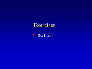 Exercises
• 18-21, 23
 