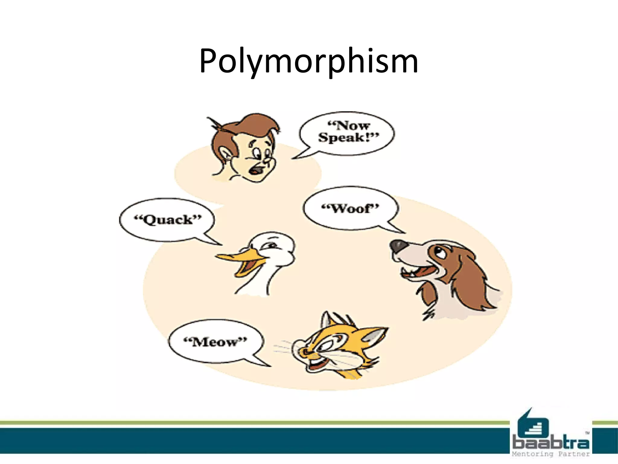 Polymorphism
 