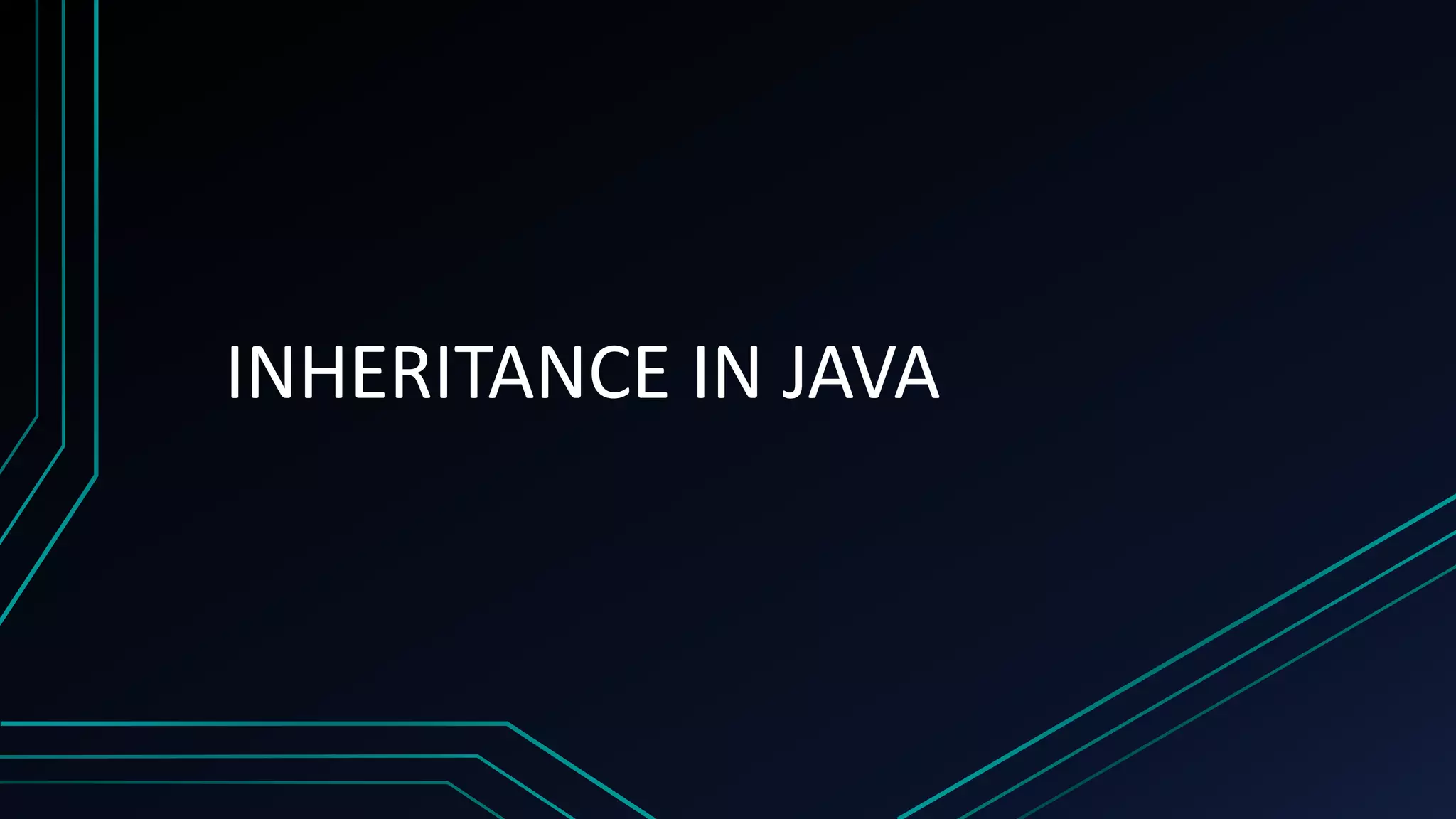INHERITANCE IN JAVA.pptx | Programming Languages | Computing