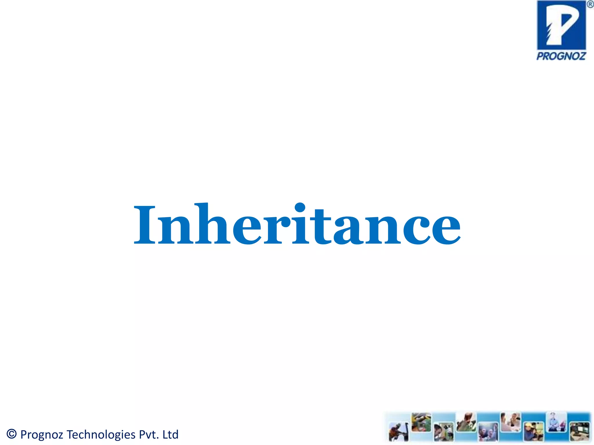 © Prognoz Technologies Pvt. Ltd Inheritance 