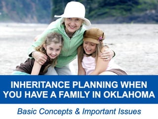 Inheritance Planning When You Have a Family in Oklahoma