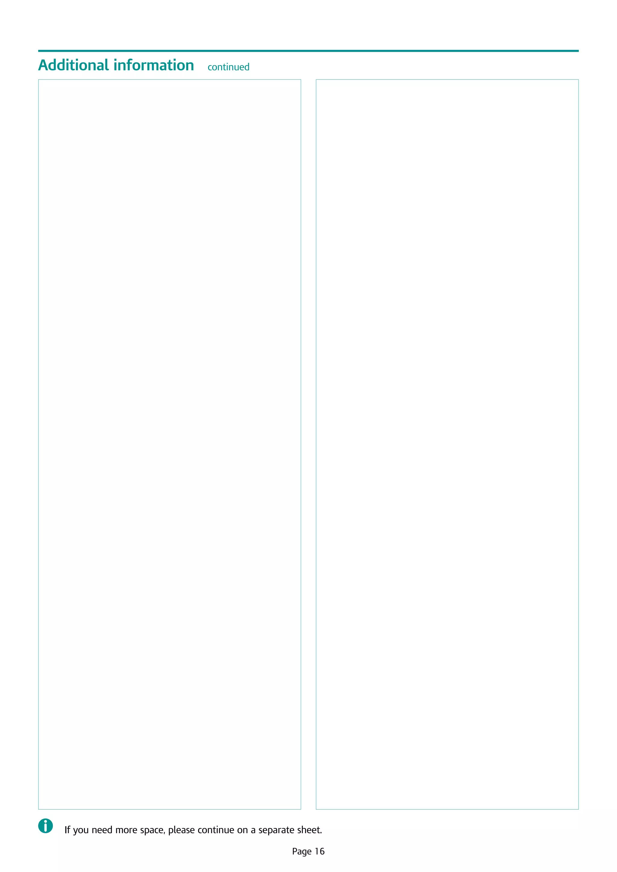 Additional information

continued

	 If you need more space, please continue on a separate sheet.
	

Page 16

 