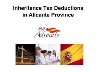 Inheritance Tax Deductions
in Alicante Province
 