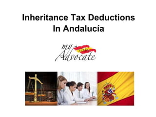 Inheritance Tax Deductions
In Andalucía
 