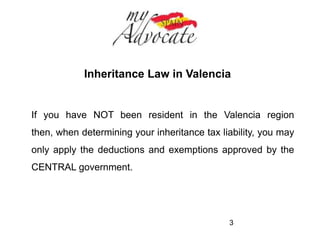 Inheritance Law in Alicante 
This presentation has been updated and is valid for 2014. 
Changes in 2014: 
2. Group II deduction increases to 100,000€ 
3. 95% deduction of value of family home up to a value of 
150,000€ for specified beneficiaries 
3 
 