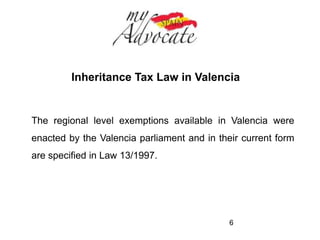 Click On The Following Link For Ideas on 
How to Reduce Your Inheritance Tax: 
8 Steps That Could Dramatically Reduce Your 
Spanish Inheritance Tax Bill 
6 
 