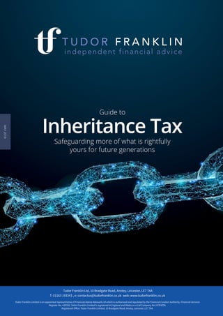 Inheritance Tax
Safeguarding more of what is rightfully
yours for future generations
Guide to
MAY2018
 