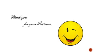 Thank you
for your Patience.
 