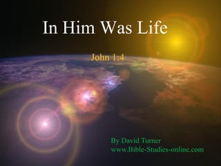 In Him Was Life John 1 4