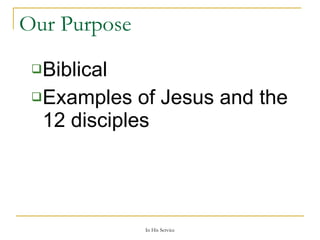 Our Purpose Biblical Examples of Jesus and the 12 disciples 