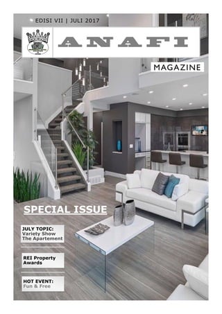 MAGAZINE
EDISI VII | JULI 2017
JULY TOPIC:
Variety Show
The Apartement
REI Property
Awards
HOT EVENT:
Fun & Free
SPECIAL ISSUE
 