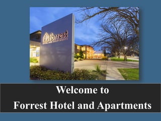 Welcome to
Forrest Hotel and Apartments
 