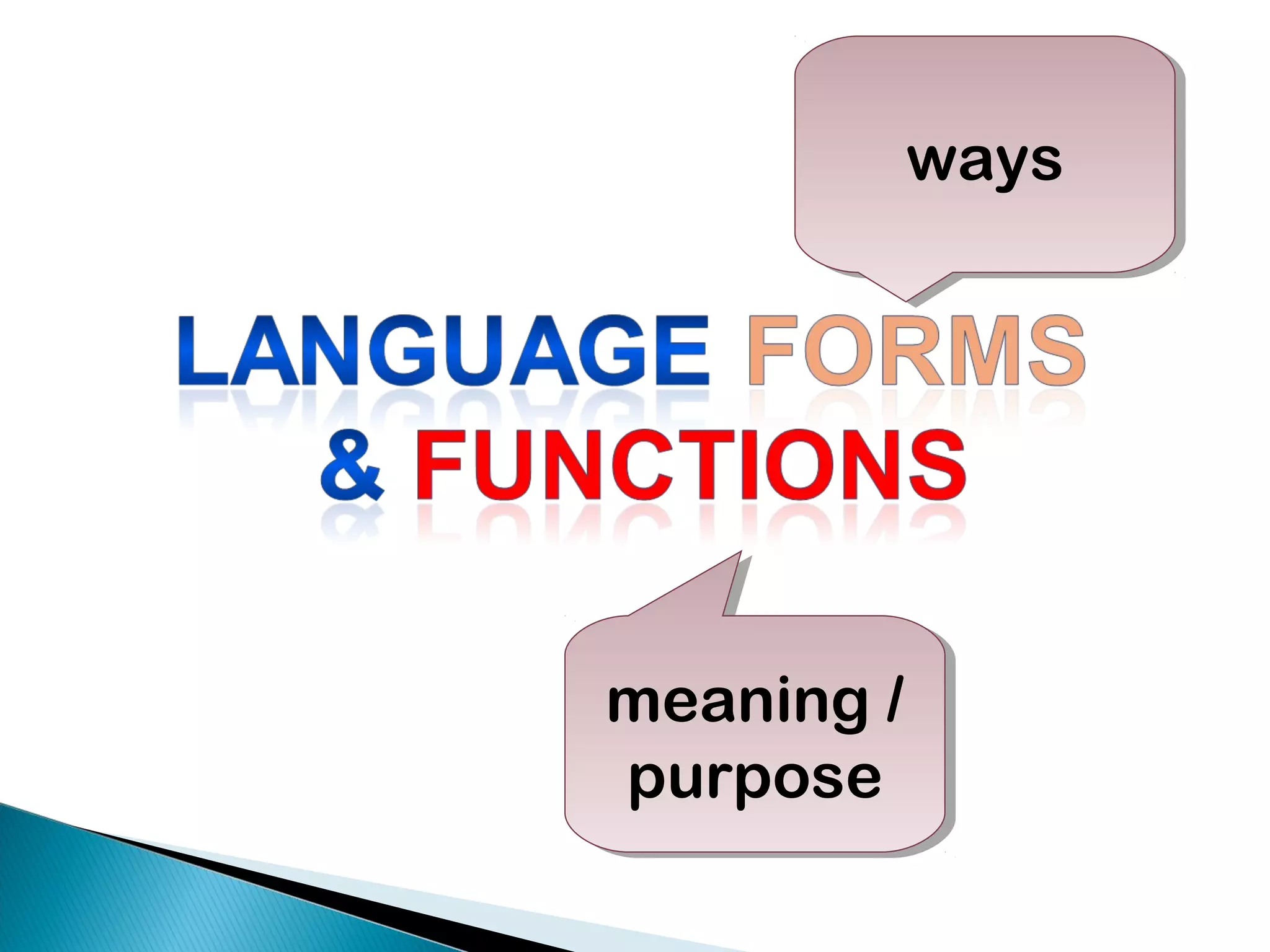 ways
         ways




meaning //
meaning
purpose
 purpose
 