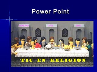 Power PointPower Point
 