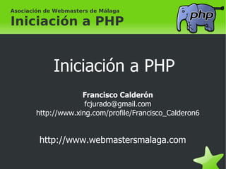 Asociación de Webmasters de Málaga Iniciación a PHP ,[object Object]