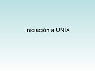 Iniciación a UNIX 