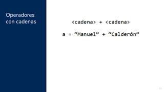 Operadores
con cadenas
16
 