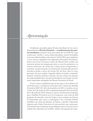 Ú·²¿´³»²¬»ô °¿­­¿¼±­ ¯«¿­» îð ¿²±­ ¼¿ »¼·9=± ¼» ­»« ®¿®± »
¼·­°«¬¿¼3­­·³± Ü·®»·¬± Ð±®¬«?®·± Š ¿ ³±¼»®²·¦¿9=± ¼±­ °±®ó
¬±­ ¾®¿­·´»·®±­ô °®·³»·®± ´·ª®± ¯«» ¬®¿¬±« ¼¿ Ô»· èòêíðñçí » ¯«»
¿½¿¾±« °±® ½«²¸¿® ± ²±³» ¼»­­¿ ¼·­½·°´·²¿ô ­±³±­ ¾®·²¼¿¼±­
½±³ »­­¿ ®¿¼·½¿´ ¿²?´·­» ½®3¬·½¿ ¼¿ Ô»· ïîòèïëñîðïíô ¯«» »­¬¿¾»´»½»
± ²±ª± ³¿®½± ®»¹«´¿¬-®·± ¼¿ »¨°´±®¿9=± ¼±­ °±®¬±­ ¾®¿­·´»·®±­ò
Ò»­¬» ²±ª± ´·ª®±ô Ú®¿²½·­½± Ý¿®´±­ ¼» Ó±®¿·­ Í·´ª¿ ½±²¼«¦ ­«¿
²¿®®¿¬·ª¿ ¿¬®¿ª7­ ¼¿ ½±³°¿®¿9=± »²¬®» ¿ ²±ª¿ ´»· °±®¬«?®·¿ » ±­
³¿®½±­ ¿²¬»®·±®»­ô ¼» ³±¼± ¯«» ± ´»·¬±® °±­­¿ ½±³°®»»²¼»® ±
½¿³·²¸±ô ±®¿ °®·ª¿¬·¦¿²¬»ô ±®¿ »­¬¿¬·¦¿²¬»ô ¬®¿9¿¼± °»´± ¹±ª»®²±
°±®¬¿²¬±ô ¼» «³¿ ­·³°´»­ ­»¹«²¼¿ »¼·9=± ®»ª·­¿¼¿ » ¿³°´·¿¼¿Œ
¼¿¯«»´» »¨½»´»²¬» °®·³»·®± ³¿²«¿´ô ³¿­ ¼» ½®,²·½¿ ¼¿ »°±°»·¿
¼± »³°®»»²¼»¼±®·­³± ²±­ °±®¬±­ ¾®¿­·´»·®±­ »­½®·¬¿ °±® «³ ¼±­
³¿·­ ®»­°»·¬¿¼±­ ¿¼ª±¹¿¼±­ ¼» Ü·®»·¬± Ð±®¬«?®·± ¼± Þ®¿­·´ò
Ñ ²±ª± ³¿®½± ®»¹«´¿¬-®·± ¼±­ °±®¬±­ ¯«» ± ´·ª®± ¼·­­»½¿ º±·
Ð®±ª·­-®·¿ øÓÐ÷ ëçëô ¼» ê ¼» ¼»¦»³¾®± ¼» îðïî » ®»­«´¬±« ²¿ Ô»·
ïîòèïëô ¼» ë ¼» ¶«²¸± ¼» îðïíô ®»¹«´¿³»²¬¿¼¿ °»´± Ü»½®»¬± èòðííô
¼» îé ¼» ¶«²¸± ¼» îðïíò Ü»­¬¿½¿ ± ¿«¬±® ¿ ¬±®³»²¬±­¿ ¬®¿³·¬¿9=±
¯«» ¿ Ó»¼·¼¿ Ð®±ª·­-®·¿ ¬»ª» ²± Ý±²¹®»­­±ô ½±³ ³¿·­ ¼» êìð
°®±°±­¬¿ ¼» »³»²¼¿ ¿ ­»«­ êí ¿®¬·¹±­ » «³¿ ª±¬¿9=± ²¿ Ý>³¿®¿
¼» Ü»°«¬¿¼±­ ¯«» ª¿®±« ¿ ³¿¼®«¹¿¼¿ » º»¦ ± Í»²¿¼± Ú»¼»®¿´
¬®¿¾¿´¸¿® »³ ®·¬³± ¼» °´¿²¬=±ô ¼» º±®³¿ ¿ ¿¬»²¼»® @ ¼»³¿²¼¿
·³°±­¬¿ °»´± Ð±¼»® Û¨»½«¬·ª± ¼» ²=± °»®³·¬·® ¯«» ½¿¼«½¿­­»ò
Ý»®¬¿³»²¬» ¯«» ³«¼¿²9¿­ ¼» °¿®¿¼·¹³¿­ ²«²½¿ ±½±®®»³ ­»³ ±
»³¾¿¬» ¼±­ ·²¬»®»­­»­ »³ ½±²º´·¬±ò ß­­·³ ± º±· ¯«¿²¼± ¼¿ ¬®¿³·ó
ß°®»­»²¬¿9=±
 