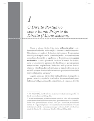 Ý±³± ­» ­¿¾»ô ± Ü·®»·¬± øª·­¬± ½±³± ±®¼»³ ¶«®3¼·½¿÷ Š »³ó
¾±®¿ ¬»²¸¿ ¸±®·¦±²¬» ³«·¬± ¿³°´± Š ¼»ª» ­»® ¬®¿¬¿¼± ½±³± «²±ò
Ò± »²¬¿²¬±ô »³ ®¿¦=± ¼» ¼·­¬·²9+»­ ³¿®½¿²¬»­ ¼» ¼»¬»®³·²¿¼¿­
·²­¬·¬«·9+»­ » ®»¹®¿­ô º¿¦ó­» ¿ ¼»³¿®½¿9=± ¼± Ü·®»·¬± »³ ­»¬±®»­
»­°»½3º·½±­ô º±®³¿²¼±ó­» ¿¯«·´± ¯«» ­» ¼»²±³·²±« ½±³± ®¿³±­
¼± Ü·®»·¬±ï
ò ß­­·³ô ¯«¿²¼± ­» ¿²¿´·­¿³ ±­ ®¿³±­ ¼± Ü·®»·¬±ô
¼»ª»ó­» ¬»® »³ ³»²¬» ¯«» »­¬»­ ­=± ½´¿­­·º·½¿9+»­ ¯«» ­«®¹»³ »³
¼»½±®®6²½·¿ ¼¿ ¿³°´·¬«¼» ¼± Ü·®»·¬± » ¼¿ ³«´¬·°´·½·¼¿¼» ¼» ®»´¿ó
9+»­ ¯«» »­¬» ¿¾®·¹¿ô º¿¦»²¼± ½±³ ¯«» ­» º¿9¿ ¼·ª·­=± °¿®¿ ¯«» ¿
½·»²¬·º·½·¼¿¼» ¼» ¼»¬»®³·²¿¼±­ ­»¬±®»­ »³ ¯«» «³¿ «²·º±®³·¼¿¼»
®»°®»­»²¬¿¬·ª¿ ­»¶¿ ¿¹®«°¿¼¿î
ò
ß´¹«²­ ®¿³±­ ¼± Ü·®»·¬± ø²±®³¿´³»²¬» ³¿·­ ¿¾®¿²¹»²¬»­ »
¹»®¿·­ô ½±³± 7 ± ½¿­± ¼± Ü·®»·¬± Ý·ª·´÷ ¿½¿¾¿®¿³ ­»²¼± ­»¼·³»²ó
¬¿¼±­ »³ Ý-¼·¹±­ô »²¯«¿²¬± ±«¬®±­ ø½±³± 7 ± ½¿­± ¼± Ü·®»·¬±
ï
Ýºò ßÍÝÛÒÍ]Ñô Ö±­7 ¼» Ñ´·ª»·®¿ò Ñ ¼·®»·¬±æ ·²¬®±¼«9=± » ¬»±®·¿ ¹»®¿´ò îò »¼ò
Î·± ¼» Ö¿²»·®±æ Î»²±ª¿®ô îððïô °ò íìëò
î
Ý±³± ¾»³ ´»³¾®¿ ± ¶«®·­¬¿ ´«­± ×²±½6²½·± Ù¿´ª=± Ì»´´»­ °»´¿ »¨¬»²­=± ¼±
¼·®»·¬±ô ¸? ²»½»­­·¼¿¼» ¼» ¼·ª·¼·ó´± »³ ®¿³±­ô °±·­ ± Ü·®»·¬± Ð±­·¬·ª± 7 »¨¬®»³¿ó
³»²¬» ª¿­¬±ô ¿°®»­»²¬¿ »²±®³» »¨¬»²­=±ô » ·­­± ¹»®¿ ¿ ²»½»­­·¼¿¼»ô ¼»­¼» ­»³°®»
­»²¬·¼¿ô ¼» ± ­»°¿®¿® »³ ¹®¿²¼»­ ®¿³±­ ¿«¬,²±³±­ò Þ¿­¬¿ ¿¬»²¬¿® «³ °±«½± ²¿
³&´¬·°´¿ ª¿®·»¼¿¼» ¼¿­ ²±®³¿­ °¿®¿ ­» ½¸»¹¿® ¿ »­¬¿ ½±²½´«­=±Œò ×²¬®±¼«9=± ¿±
»­¬«¼± ¼± Ü·®»·¬±ò ïïò »¼ò Ý±·³¾®¿æ Ý±·³¾®¿ Û¼·¬±®¿ô îððïô °ò ïëí÷ò
ï
Ñ Ü·®»·¬± Ð±®¬«?®·±
½±³± Î¿³± Ð®-°®·± ¼±
Ü·®»·¬± øÓ·½®±­­·­¬»³¿÷
 