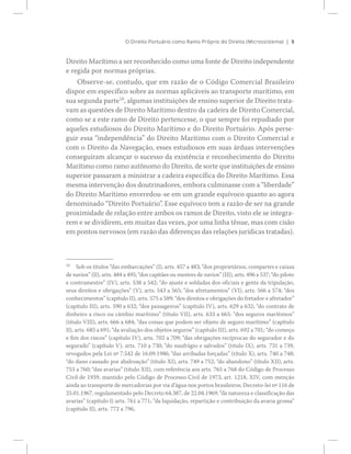 ë
Ü·®»·¬± Ó¿®3¬·³± ¿ ­»® ®»½±²¸»½·¼± ½±³± «³¿ º±²¬» ¼» Ü·®»·¬± ·²¼»°»²¼»²¬»
» ®»¹·¼¿ °±® ²±®³¿­ °®-°®·¿­ò
Ñ¾­»®ª»ó­»ô ½±²¬«¼±ô ¯«» »³ ®¿¦=± ¼» ± Ý-¼·¹± Ý±³»®½·¿´ Þ®¿­·´»·®±
¼·­°±® »³ »­°»½3º·½± ­±¾®» ¿­ ²±®³¿­ ¿°´·½?ª»·­ ¿± ¬®¿²­°±®¬» ³¿®3¬·³±ô »³
­«¿ ­»¹«²¼¿ °¿®¬»ïð
ô ¿´¹«³¿­ ·²­¬·¬«·9+»­ ¼» »²­·²± ­«°»®·±® ¼» Ü·®»·¬± ¬®¿¬¿ó
ª¿³ ¿­ ¯«»­¬+»­ ¼» Ü·®»·¬± Ó¿®3¬·³± ¼»²¬®± ¼¿ ½¿¼»·®¿ ¼» Ü·®»·¬± Ý±³»®½·¿´ô
½±³± ­» ¿ »­¬» ®¿³± ¼» Ü·®»·¬± °»®¬»²½»­­»ô ± ¯«» ­»³°®» º±· ®»°«¼·¿¼± °±®
¿¯«»´»­ »­¬«¼·±­±­ ¼± Ü·®»·¬± Ó¿®3¬·³± » ¼± Ü·®»·¬± Ð±®¬«?®·±ò ß°-­ °»®­»ó
¹«·® »­­¿ ·²¼»°»²¼6²½·¿Œ ¼± Ü·®»·¬± Ó¿®3¬·³± ½±³ ± Ü·®»·¬± Ý±³»®½·¿´ »
½±³ ± Ü·®»·¬± ¼¿ Ò¿ª»¹¿9=±ô »­­»­ »­¬«¼·±­±­ »³ ­«¿­ ?®¼«¿­ ·²¬»®ª»²9+»­
½±²­»¹«·®¿³ ¿´½¿²9¿® ± ­«½»­­± ¼¿ »¨·­¬6²½·¿ » ®»½±²¸»½·³»²¬± ¼± Ü·®»·¬±
­«°»®·±® °¿­­¿®¿³ ¿ ³·²·­¬®¿® ¿ ½¿¼»·®¿ »­°»½3º·½¿ ¼± Ü·®»·¬± Ó¿®3¬·³±ò Û­­¿
³»­³¿ ·²¬»®ª»²9=± ¼±­ ¼±«¬®·²¿¼±®»­ô »³¾±®¿ ½«´³·²¿­­» ½±³ ¿ ´·¾»®¼¿¼»Œ
¼± Ü·®»·¬± Ó¿®3¬·³± »²ª»®»¼±«ó­» »³ «³ ¹®¿²¼» »¯«3ª±½± ¯«¿²¬± ¿± ¿¹±®¿
¼»²±³·²¿¼± Ü·®»·¬± Ð±®¬«?®·±Œò Û­­» »¯«3ª±½± ¬»³ ¿ ®¿¦=± ¼» ­»® ²¿ ¹®¿²¼»
°®±¨·³·¼¿¼» ¼» ®»´¿9=± »²¬®» ¿³¾±­ ±­ ®¿³±­ ¼» Ü·®»·¬±ô ª·­¬± »´» ­» ·²¬»¹®¿ó
®»³ » ­» ¼·ª·¼·®»³ô »³ ³«·¬¿­ ¼¿­ ª»¦»­ô °±® «³¿ ´·²¸¿ ¬6²«»ô ³¿­ ½±³ ½·­=±
»³ °±²¬±­ ²»®ª±­±­ ø»³ ®¿¦=± ¼¿­ ¼·º»®»²9¿­ ¼¿­ ®»´¿9+»­ ¶«®3¼·½¿­ ¬®¿¬¿¼¿­÷ò
ïð
Í±¾ ±­ ¬3¬«´±­ ¼¿­ »³¾¿®½¿9+»­Œ ø×÷ô ¿®¬­ò ìëé ¿ ìèíå ¼±­ °®±°®·»¬?®·±­ô ½±³°¿®¬»­ » ½¿·¨¿­
¼» ²¿ª·±­Œ ø××÷ô ¿®¬­ò ìèì ¿ ìçëå ¼±­ ½¿°·¬=»­ ±« ³»­¬®»­ ¼» ²¿ª·±­Œ ø×××÷ô ¿®¬­ò ìçê ¿ ëíéå ¼± °·´±¬±
» ½±²¬®¿³»­¬®»Œ ø×Ê÷ô ¿®¬­ò ëíè ¿ ëìîå ¼± ¿¶«­¬» » ­±´¼¿¼¿­ ¼±­ ±º·½·¿·­ » ¹»²¬» ¼¿ ¬®·°«´¿9=±ô
­»«­ ¼·®»·¬±­ » ±¾®·¹¿9+»­Œ øÊ÷ô ¿®¬­ò ëìí ¿ ëêëå ¼±­ ¿º®»¬¿³»²¬±­Œ øÊ×÷ô ¿®¬­ò ëêê ¿ ëéìå ¼±­
½±²¸»½·³»²¬±­Œ ø½¿°3¬«´± ××÷ô ¿®¬­ò ëéë ¿ ëèçå ¼±­ ¼·®»·¬±­ » ±¾®·¹¿9+»­ ¼± º®»¬¿¼±® » ¿º®»¬¿¼±®Œ
ø½¿°3¬«´± ×××÷ô ¿®¬­ò ëçð ¿ êíîå ¼±­ °¿­­¿¹»·®±­Œ ø½¿°3¬«´± ×Ê÷ô ¿®¬­ò êîç ¿ êíîå ¼± ½±²¬®¿¬± ¼»
¼·²¸»·®± ¿ ®·­½± ±« ½>³¾·± ³¿®3¬·³±Œ ø¬3¬«´± Ê××÷ô ¿®¬­ò êíí ¿ êêëæ ¼±­ ­»¹«®±­ ³¿®3¬·³±­Œ
ø¬3¬«´± Ê×××÷ô ¿®¬­ò êêê ¿ êèìå ¼¿­ ½±·­¿­ ¯«» °±¼»³ ­»® ±¾¶»¬± ¼» ­»¹«®± ³¿®3¬·³±Œ ø½¿°3¬«´±
××÷ô ¿®¬­ò êèë ¿ êçïå ¼¿ ¿ª¿´·¿9=± ¼±­ ±¾¶»¬±­ ­»¹«®±­Œ ø½¿°3¬«´± ×××÷ô ¿®¬­ò êçî ¿ éðïå ¼± ½±³»9±
» º·³ ¼±­ ®·­½±­Œ ø½¿°3¬«´± ×Ê÷ô ¿®¬­ò éðî ¿ éðçå ¼¿­ ±¾®·¹¿9+»­ ®»½3°®±½¿­ ¼± ­»¹«®¿¼±® » ¼±
­»¹«®¿¼±Œ ø½¿°3¬«´± Ê÷ô ¿®¬­ò éïð ¿ éíðå ¼± ²¿«º®?¹·± » ­¿´ª¿¼±­Œ ø¬3¬«´± ×È÷ô ¿®¬­ò éíï ¿ éíçô
®»ª±¹¿¼±­ °»´¿ Ô»· ²f éòëìî ¼» ïêòðçòïçèêå ¼¿­ ¿®®·¾¿¼¿­ º±®9¿¼¿­Œ ø¬3¬«´± È÷ô ¿®¬­ò éìð ¿ éìèå
¼± ¼¿²± ½¿«­¿¼± °±® ¿¾¿´®±¿9=±Œ ø¬3¬«´± È×÷ô ¿®¬­ò éìç ¿ éëîå ¼± ¿¾¿²¼±²±Œ ø¬3¬«´± È××÷ô ¿®¬­ò
éëí ¿ éêðå ¼¿­ ¿ª¿®·¿­Œ ø¬3¬«´± È××÷ô ½±³ ®»º»®6²½·¿ ¿±­ ¿®¬­ò éêë ¿ éêè ¼± Ý-¼·¹± ¼» Ð®±½»­­±
Ý·ª·´ ¼» ïçíçô ³¿²¬·¼± °»´± Ý-¼·¹± ¼» Ð®±½»­­± Ý·ª·´ ¼» ïçéíô ¿®¬ò ïîïèô È×Êô ½±³ ³»²9=±
¿·²¼¿ ¿± ¬®¿²­°±®¬» ¼» ³»®½¿¼±®·¿­ °±® ª·¿ ¼Ž?¹«¿ ²±­ °±®¬±­ ¾®¿­·´»·®±­å Ü»½®»¬±ó´»· ²f ïïê ¼»
îëòðïòïçêéô ®»¹«´¿³»²¬¿¼± °»´± Ü»½®»¬± êìòíèéô ¼» îîòðìòïçêçå ¼¿ ²¿¬«®»¦¿ » ½´¿­­·º·½¿9=± ¼¿­
¿ª¿®·¿­Œ ø½¿°3¬«´± ×÷ ¿®¬­ò éêï ¿ ééïå ¼¿ ´·¯«·¼¿9=±ô ®»°¿®¬·9=± » ½±²¬®·¾«·9=± ¼¿ ¿ª¿®·¿ ¹®±­­¿Œ
ø½¿°3¬«´± ××÷ô ¿®¬­ò ééî ¿ éçêô
 