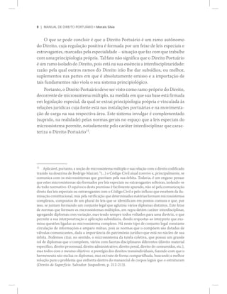 è ÓßÒËßÔ ÜÛ Ü×ÎÛ×ÌÑ ÐÑÎÌË_Î×Ñ ‹ Ó±®¿·­ Í·´ª¿
Ñ ¯«» ­» °±¼» ½±²½´«·® 7 ¯«» ± Ü·®»·¬± Ð±®¬«?®·± 7 «³ ®¿³± ¿«¬,²±³±
¼± Ü·®»·¬±ô ½«¶¿ ®»¹«´¿9=± °±­·¬·ª¿ 7 º±®³¿¼¿ °±® «³ º»·¨» ¼» ´»·­ »­°»½·¿·­ »
½±³ «³¿ °®·²½·°·±´±¹·¿ °®-°®·¿ò Ì¿´ º¿¬± ²=± ­·¹²·º·½¿ ¯«» ± Ü·®»·¬± Ð±®¬«?®·±
7 «³ ®¿³± ·­±´¿¼± ¼± Ü·®»·¬±ô °±·­ »­¬? ²¿ ­«¿ »­­6²½·¿ ¿ ·²¬»®¼·­½·°´·²¿®·¼¿¼»æ
®¿¦=± °»´¿ ¯«¿´ ±«¬®±­ ®¿³±­ ¼± Ü·®»·¬± ·®=± ´¸» ¼¿® ­«¾­3¼·±­ô ±« ³»´¸±®ô
­«°´»³»²¬±­ ²¿­ °¿®¬»­ »³ ¯«» 7 ¿¾­±´«¬¿³»²¬» ±³·­­± » ¿ ·³°±®¬¿9=± ¼»
¬¿·­ º«²¼¿³»²¬±­ ²=± ª·±´¿ ± ­»« ­·­¬»³¿ °®·²½·°·±´-¹·½±ò
Ð±®¬¿²¬±ô ± Ü·®»·¬± Ð±®¬«?®·± ¼»ª» ­»® ª·­¬± ½±³± ®¿³± °®-°®·± ¼± Ü·®»·¬±ô
»³ ´»¹·­´¿9=± »­°»½·¿´ô ¼¿ ¯«¿´ ­» »¨¬®¿· °®·²½·°·±´±¹·¿ °®-°®·¿ » ª·²½«´¿¼¿ @­
®»´¿9+»­ ¶«®3¼·½¿­ ½«¶¿ º±²¬» »­¬? ²¿­ ·²­¬¿´¿9+»­ °±®¬«?®·¿­ » ²¿ ³±ª·³»²¬¿ó
9=± ¼» ½¿®¹¿ ²¿ ­«¿ ®»­°»½¬·ª¿ ?®»¿ò Û­¬» ­·­¬»³¿ ·²ª«´¹¿® 7 ½±³°´»³»²¬¿¼±
ø­«°®·¼±ô ²¿ ®»¿´·¼¿¼»÷ °»´¿­ ²±®³¿­ ¹»®¿·­ ²± »­°¿9± ¯«» ¿ ´»·­ »­°»½·¿·­ ¼±
³·½®±­­·­¬»³¿ °»®³·¬»ô ²±¬¿¼¿³»²¬» °»´± ½¿®?¬»® ·²¬»®¼·­½·°´·²¿® ¯«» ½¿®¿½ó
¬»®·¦¿ ± Ü·®»·¬± Ð±®¬«?®·±ïë
ò
ïë
¬®¿¦·¼± ²¿ ¼±«¬®·²¿ ¼» Î±¼®·¹± Ó¿¦¦»·æ øòòò÷ ± Ý-¼·¹± Ý·ª·´ ¿¬«¿´ ½±²ª·ª» »ô °®·²½·°¿´³»²¬»ô ­»
½±³«²·½¿ ½±³ ±­ ³·½®±­­·­¬»³¿­ ¯«» ¹®¿ª·¬¿³ °»´¿ ­«¿ -®¾·¬¿ò Ì±¼¿ª·¿ô 7 «³ »²¹¿²± °»²­¿®
¯«» »­¬»­ ³·½®±­­·­¬»³¿­ ­=± º±®³¿¼±­ °±® ´»·­ »­°»½·¿·­ ±« »¨¬®¿ª¿¹¿²¬»­ ­±´¬»·®¿­ô ·­±´¿²¼±ó­»
¼± ¬±¼± ²±®³¿¬·ª±ò Ñ »¯«3ª±½± ¼»­¬¿ °®»³·­­¿ 7 º¿½·´³»²¬» ¿°«®¿¼±ô ²=± ­- °»´¿ ½±³«²·½¿9=±
¼·®»¬¿ ¼¿­ ´»·­ »­°»½·¿·­ ±« »¨¬®¿ª¿¹¿²¬»­ ½±³ ± Ý-¼·¹± Ý·ª·´ » °»´± ·²º´«¨± ¯«» ®»½»¾»³ ¼¿ ·´«ó
½±³°´»¨±­ô ½±³°±­¬±­ ¼» «³ °´«®¿´ ¼» ´»·­ ¯«» ­» ·¼»²¬·º·½¿³ »³ °±²¬±­ ½±³«²­ » ¯«»ô °±®
·­­±ô ­» ¶«²¬¿³ º±®³¿²¼± «³ ½±²¶«²¬± ´»¹¿´ ¯«» ¿¹´«¬·²¿ ª?®·±­ ¼·°´±³¿­ ¼·­¬·²¬±­ò Û­¬» º»·¨»
¼» ²±®³¿­ ¯«» º±®³¿³ ±­ ³·½®±­­·­¬»³¿­ ³&´¬·°´±­ô »³ ®»¹®¿ ¼»¬7³ ½¿®?¬»® ·²¬»®¼·­½·°´·²¿®ô
¿¹®»¹¿²¼± ¼·°´±³¿­ ½±³ ª¿®·¿9=±ô ³¿­ ¬»²¼± ­»³°®» ¬±¼±­ ª±´¬¿¼±­ °¿®¿ «³¿ ¼·®»¬®·¦ô ± ¯«»
°»®³·¬» ¿ ­«¿ ·²¬»®°»²»¬®¿9=± » ¿°´·½¿9=± ­«¾­·¼·?®·¿ô ¼¿²¼± ®»­°±­¬¿­ ¿± ·²¬»®°®»¬» ¯«» »¨¿ó
³·²¿ ¯«»­¬+»­ ´·¹¿¼¿­ ¿± ³·½®±­­·­¬»³¿ ½±³°´»¨±ò Ø? ²»­¬» ¬·°± ¼» ½±²¶«²¬± ´»¹¿´ ½±²­¬¿²¬»
½·®½«´¿9=± ¼» ·²º±®³¿9+»­ » ¿³°¿®± ³&¬«±ô °±·­ ¿­ ²±®³¿­ ¯«» ± ½±³°+»³ ­=± ¼±¬¿¼¿­ ¼»
ª?´ª«´¿­ ½±³«²·½¿²¬»­ô ¼¿¼¿ ¿ ·³°±®¬>²½·¿ ¼± °¿¬®·³,²·± ¶«®3¼·½± ¯«» »­¬? ²± ²&½´»± ¼» ­«¿
-®¾·¬¿ò Ð±¼»³±­ ½·¬¿®ô ²± ­»²¬·¼±ô ± ³·½®±­­·­¬»³¿ ¼¿ ¬«¬»´¿ ½±´»¬·ª¿ô ¯«» °±­­«· «³ ¹®¿²¼»
®±´ ¼» ¼·°´±³¿­ ¯«» ± ½±³°+»³ô ª?®·±­ ½±³ º¿½»¬¿­ ¼·­½·°´·²¿®»­ ¼·º»®»²¬»­ ø¼·®»·¬± ³¿¬»®·¿´
»­°»½3º·½±ô ¼·®»·¬± °®±½»­­«¿´ô ¼·®»·¬± ¿¼³·²·­¬®¿¬·ª±ô ¼·®»·¬± °»²¿´ô ¼·®»·¬± ¼± ½±²­«³·¼±®ô »¬½ò÷ô
³¿­ ¬±¼±­ ½±³ ± ³»­³± ±¾¶»¬·ª±æ ± °®»­¬3¹·± ¼±­ ¼·®»·¬±­ ¬®¿²­·²¼·ª·¼«¿·­ô º¿¦»²¼± ½±³ ¯«» ±
¸»®³»²»«¬¿ ²=± »¨½´«¿ ±­ ¼·°´±³¿­ô ³¿­ ±­ ¬®¿¬» ¼» º±®³¿ ½±³°¿®¬·´¸¿¼¿ô ¾«­½¿²¼± ¿ ³»´¸±®
­±´«9=± °¿®¿ ± °®±¾´»³¿ ¯«» »²º®»²¬¿ ¼»²¬®± ¼± ³¿²¿²½·¿´ ¼» ½±®°±­ ´»¹¿·­ ¯«» ± »­¬®«¬«®¿³
øÜ·®»·¬± ¼» Í«°»®º3½·»ò Í¿´ª¿¼±®æ Ö«­°±¼·ª³ô °ò îïîóîïí÷ò
 
