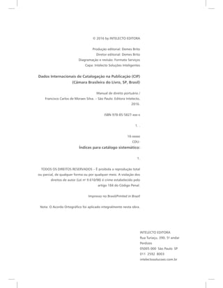 w îðïê ¾§ ×ÒÌÛÔÛÝÌÑ ÛÜ×ÌÑÎß
Ð®±¼«9=± »¼·¬±®·¿´æ Ü»³»­ Þ®·¬±
Ü·®»¬±® »¼·¬±®·¿´æ Ü»³»­ Þ®·¬±
Ü·¿¹®¿³¿9=± » ®»ª·­=±æ Ú±®³¿¬± Í»®ª·9±­
Ý¿°¿æ ×²¬»´»½¬± Í±´«9+»­ ×²¬»´·¹»²¬»­
Ü¿¼±­ ×²¬»®²¿½·±²¿·­ ¼» Ý¿¬¿´±¹¿9=± ²¿ Ð«¾´·½¿9=± øÝ×Ð÷
øÝ>³¿®¿ Þ®¿­·´»·®¿ ¼± Ô·ª®±ô ÍÐô Þ®¿­·´÷
Ó¿²«¿´ ¼» ¼·®»·¬± °±®¬«?®·± ñ
Ú®¿²½·­½± Ý¿®´±­ ¼» Ó±®¿»­ Í·´ª¿ò Š Í=± Ð¿«´±æ Û¼·¬±®¿ ×²¬»´»½¬±ô
îðïêò
×ÍÞÒ çéèóèëóëèîéó¨¨¨ó¨
ïò ò
ïêó¨¨¨¨¨
ÝÜËó
S²¼·½»­ °¿®¿ ½¿¬?´±¹± ­·­¬»³?¬·½±æ
ïò
ÌÑÜÑÍ ÑÍ Ü×ÎÛ×ÌÑÍ ÎÛÍÛÎÊßÜÑÍ Š W °®±·¾·¼¿ ¿ ®»°®±¼«9=± ¬±¬¿´
±« °¿®½·¿´ô ¼» ¯«¿´¯«»® º±®³¿ ±« °±® ¯«¿´¯«»® ³»·±ò ß ª·±´¿9=± ¼±­
¼·®»·¬±­ ¼» ¿«¬±® øÔ»· ²±
çòêïðñçè÷ 7 ½®·³» »­¬¿¾»´»½·¼± °»´±
¿®¬·¹± ïèì ¼± Ý-¼·¹± Ð»²¿´ò
×³°®»­­± ²± Þ®¿­·´ñÐ®·²¬»¼ ·² Þ®¿¦·´
Ò±¬¿æ Ñ ß½±®¼± Ñ®¬±¹®?º·½± º±· ¿°´·½¿¼± ·²¬»¹®¿´³»²¬» ²»­¬¿ ±¾®¿ò
×ÒÌÛÔÛÝÌÑ ÛÜ×ÌÑÎß
Î«¿ Ì«®·¿9«ô íçðô ë±
¿²¼¿®
Ð»®¼·¦»­
ðëððë ððð Í=± Ð¿«´± ÍÐ
ðïï îëçî èððí
·²¬»´»½¬±­±´«½±»­ò½±³ò¾®
 