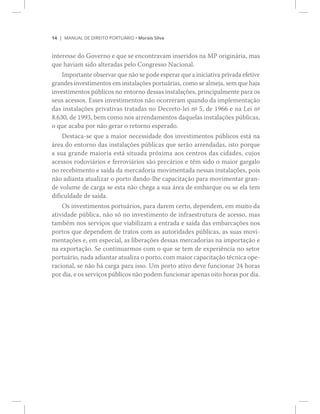 ïì ÓßÒËßÔ ÜÛ Ü×ÎÛ×ÌÑ ÐÑÎÌË_Î×Ñ ‹ Ó±®¿·­ Í·´ª¿
·²¬»®»­­» ¼± Ù±ª»®²± » ¯«» ­» »²½±²¬®¿ª¿³ ·²­»®·¼±­ ²¿ ÓÐ ±®·¹·²?®·¿ô ³¿­
¯«» ¸¿ª·¿³ ­·¼± ¿´¬»®¿¼¿­ °»´± Ý±²¹®»­­± Ò¿½·±²¿´ò
·²ª»­¬·³»²¬±­ °&¾´·½±­ ²± »²¬±®²± ¼»­­¿­ ·²­¬¿´¿9+»­ô °®·²½·°¿´³»²¬» °¿®¿ ±­
­»«­ ¿½»­­±­ò Û­­»­ ·²ª»­¬·³»²¬±­ ²=± ±½±®®»®¿³ ¯«¿²¼± ¼¿ ·³°´»³»²¬¿9=±
¼¿­ ·²­¬¿´¿9+»­ °®·ª¿¬·ª¿­ ¬®¿¬¿¼¿­ ²± Ü»½®»¬±ó´»· ²f ëô ¼» ïçêê » ²¿ Ô»· ²f
èòêíðô ¼» ïççíô ¾»³ ½±³± ²±­ ¿®®»²¼¿³»²¬±­ ¼¿¯«»´¿­ ·²­¬¿´¿9+»­ °&¾´·½¿­ô
± ¯«» ¿½¿¾¿ °±® ²=± ¹»®¿® ± ®»¬±®²± »­°»®¿¼±ò
Ü»­¬¿½¿ó­» ¯«» ¿ ³¿·±® ²»½»­­·¼¿¼» ¼±­ ·²ª»­¬·³»²¬±­ °&¾´·½±­ »­¬? ²¿
?®»¿ ¼± »²¬±®²± ¼¿­ ·²­¬¿´¿9+»­ °&¾´·½¿­ ¯«» ­»®=± ¿®®»²¼¿¼¿­ô ·­¬± °±®¯«»
¿ ­«¿ ¹®¿²¼» ³¿·±®·¿ »­¬? ­·¬«¿¼¿ °®-¨·³¿ ¿±­ ½»²¬®±­ ¼¿­ ½·¼¿¼»­ô ½«¶±­
¿½»­­±­ ®±¼±ª·?®·±­ » º»®®±ª·?®·±­ ­=± °®»½?®·±­ » ¬6³ ­·¼± ± ³¿·±® ¹¿®¹¿´±
²± ®»½»¾·³»²¬± » ­¿3¼¿ ¼¿ ³»®½¿¼±®·¿ ³±ª·³»²¬¿¼¿ ²»­­¿­ ·²­¬¿´¿9+»­ô °±·­
²=± ¿¼·¿²¬¿ ¿¬«¿´·¦¿® ± °±®¬± ¼¿²¼±ó´¸» ½¿°¿½·¬¿9=± °¿®¿ ³±ª·³»²¬¿® ¹®¿²ó
¼» ª±´«³» ¼» ½¿®¹¿ ­» »­¬¿ ²=± ½¸»¹¿ ¿ ­«¿ ?®»¿ ¼» »³¾¿®¯«» ±« ­» »´¿ ¬»³
¼·º·½«´¼¿¼» ¼» ­¿3¼¿ò
Ñ­ ·²ª»­¬·³»²¬±­ °±®¬«?®·±­ô °¿®¿ ¼¿®»³ ½»®¬±ô ¼»°»²¼»³ô »³ ³«·¬± ¼¿
¿¬·ª·¼¿¼» °&¾´·½¿ô ²=± ­- ²± ·²ª»­¬·³»²¬± ¼» ·²º®¿»­¬®«¬«®¿ ¼» ¿½»­­±ô ³¿­
¬¿³¾7³ ²±­ ­»®ª·9±­ ¯«» ª·¿¾·´·¦¿³ ¿ »²¬®¿¼¿ » ­¿3¼¿ ¼¿­ »³¾¿®½¿9+»­ ²±­
°±®¬±­ ¯«» ¼»°»²¼»³ ¼» ¬®¿¬±­ ½±³ ¿­ ¿«¬±®·¼¿¼»­ °&¾´·½¿­ô ¿­ ­«¿­ ³±ª·ó
³»²¬¿9+»­ »ô »³ »­°»½·¿´ô ¿­ ´·¾»®¿9+»­ ¼»­­¿­ ³»®½¿¼±®·¿­ ²¿ ·³°±®¬¿9=± »
²¿ »¨°±®¬¿9=±ò Í» ½±²¬·²«¿®³±­ ½±³ ± ¯«» ­» ¬»³ ¼» »¨°»®·6²½·¿ ²± ­»¬±®
°±®¬«?®·±ô ²¿¼¿ ¿¼·¿²¬¿® ¿¬«¿´·¦¿ ± °±®¬±ô ½±³ ³¿·±® ½¿°¿½·¬¿9=± ¬7½²·½¿ ±°»ó
®¿½·±²¿´ô ­» ²=± ¸? ½¿®¹¿ °¿®¿ ·­­±ò Ë³ °±®¬± ¿¬·ª± ¼»ª» º«²½·±²¿® îì ¸±®¿­
°±® ¼·¿ô » ±­ ­»®ª·9±­ °&¾´·½±­ ²=± °±¼»³ º«²½·±²¿® ¿°»²¿­ ±·¬± ¸±®¿­ °±® ¼·¿ò
 