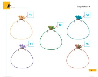 11
12
13
1 15
Completo hasta 15
65
Nombre:
IN5_mate_065_096.indd 65 9/1/22 6:46 p.m.
 