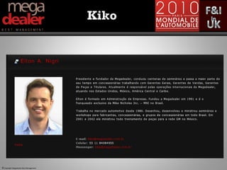 Kiko




© Copyright Megadealer Best Management
 