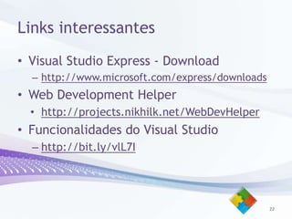 ASP.Net Ajax na prática19Tecnologiasutilizadas:Visual Studio 2010