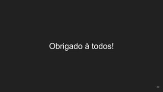 Obrigado à todos!
20
● Referências
○ https://www.docker.com/
○ https://docs.docker.com/
○ https://linuxcontainers.org/
○ https://www.nginx.com/
 