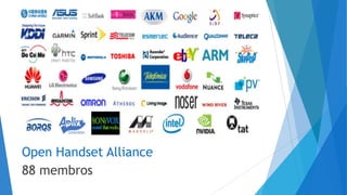 Open Handset Alliance
88 membros
 