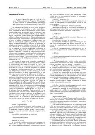 Página núm. 24                                                  BOJA núm. 24                           Sevilla, 4 de febrero 2008



EMPRESAS PÚBLICAS                                                       tigio, tanto en el ámbito nacional como internacional. Queda
                                                                        incluido dentro de este apartado la formación de críticos y co-
                                                                        misarios de exposiciones.
            RESOLUCIÓN de 21 de enero de 2008, de la Em-                      b) Ayudas a la investigación.
       presa Pública de Gestión de Programas Culturales, por                  Se concederán medidas de apoyo para la realización de
       la que se convocan las medidas de apoyo a la creación            trabajos de investigación que contribuyan a la difusión del arte
       y la difusión de arte contemporáneo para el año 2008.            contemporáneo.
                                                                              c) Ayudas a la organización de talleres y jornadas.
      Con la finalidad de impulsar de forma eficaz la creación                Se concederán medidas de apoyo para la organización de
y difusión del arte contemporáneo, en todos sus ámbitos y               talleres y jornadas sobre el arte contemporáneo, y sobre cual-
fases, para hacer de Andalucía un territorio propicio para la           quier materia profesional relacionada con el mismo.
creación y lograr que la ciudadanía sienta como propio el arte
de su momento, la Dirección General de Museos de la Conse-                     2. Producción:
jería de Cultura de la Junta de Andalucía ha propuesto llevar a
cabo una política de intervención en el sector a través de una                a) Ayudas a la producción de proyectos relacionados con
serie de estrategias que fomenten la investigación y formación          el arte contemporáneo.
de todos los sujetos implicados en la creación artística; me-                 b) Ayudas para la compra de materiales.
didas de fomento de la producción, facilitando los recursos                   Se concederán medidas de apoyo económico para rea-
a todos los agentes involucrados para que se desarrollen las            lizar compras de materiales que resulten necesarios para el
actividades de creación; medidas de fomento de la distribu-             proceso de creación artística relacionado con el arte contem-
ción y difusión de las producciones y propuestas que se reali-          poráneo.
cen, facilitando el acceso de la ciudadanía al conocimiento de                c) Ayudas a las galerías de arte contemporáneo para la
estos proyectos. Se pretende en definitiva contribuir tanto al          realización de exposiciones de artistas emergentes andaluces.
aumento cuantitativo y cualitativo de nuestro patrimonio cultu-
ral, como a la investigación, creación y difusión en los nuevos                3. Difusión:
lenguajes contemporáneos. Esta iniciativa ha sido recogida en
el Plan Estratégico para la Cultura en Andalucía (PECA), apro-              a) Ayudas de asistencia y participación en ferias o eventos
bado mediante Acuerdo del Consejo de Gobierno, de 13 de                 nacionales o internacionales:
noviembre de 2007.
      Las medidas de apoyo serán ejecutadas a través de la                    1. Ayuda para asistencia a ferias o eventos nacionales o
Empresa Pública de Gestión de Programas Culturales, entidad             internacionales, relacionados con el arte contemporáneo para
de derecho público adscrita a la Consejería de Cultura, que             críticos, comisarios, galeristas, artistas y estudiantes.
tiene encomendadas en su objeto social, de conformidad con                    2. Ayudas a la participación en ferias o eventos naciona-
el Decreto 46/1993, de 20 de abril, la organización y gestión           les e internacionales relacionados con el arte contemporáneo
de programas y producciones culturales en materia de difu-              para artistas invitados o participantes en las mismas, incluidos
sión del patrimonio histórico, las artes plásticas y las letras,        en su caso los gastos de transporte y de alojamiento.
así como impulsar las iniciativas públicas y privadas en rela-                3. Ayudas para el transporte de obras de arte para parti-
ción a las materias sectoriales de la Consejería de Cultura.            cipar en concursos, ferias y otros eventos de especial interés
      Por todo lo expuesto, de acuerdo con al artículo 87.3.d)          cultural relacionados con el arte contemporáneo, con ámbito
del Tratado Constitutivo de la Unión Europea donde se recoge            nacional e internacional, así como el pago de seguros.
la compatibilidad con el mercado común de este tipo de medi-                  4. Ayudas a galerías de arte contemporáneo, que promue-
das, el Título VIII de la Ley 5/1983, de 19 de julio, General de        van a los artistas andaluces, para la participación en ferias y
la Hacienda Pública de la Comunidad Autónoma de Andalucía,              eventos nacionales e internacionales.
Decreto 254/2001, de 20 de noviembre, por el que se aprueba
el Reglamento por el que se regulan los procedimientos para la               b) Ayudas a la edición de catálogos y proyectos de investi-
concesión de subvenciones y ayudas públicas, Ley 38/2003,               gación para la difusión del arte contemporáneo.
General de Subvenciones, y Real Decreto 887/2006, de 21                      Se fomentará la edición, en distintos formatos, de: catálo-
de julio, por el que se aprueba el Reglamento de la misma,              gos de exposiciones a celebrar en salas y galerías de arte; do-
a propuesta de la Dirección General de Museos y teniendo en             ssieres de artistas; y proyectos de investigación que difundan
cuenta los objetivos expuestos, así como las facultades conferi-        el arte contemporáneo.
das en el artículo 4.f) y g), y artículo 11.1, apartados f) e i), del
Decreto 46/1993, de 20 de abril, por el que se constituye efec-               Segundo. Beneficiarios.
tivamente la empresa y se aprueba su Reglamento General,                      1. Podrán ser beneficiarios las personas físicas o jurídicas
                                                                        dedicadas a la creación y difusión del arte contemporáneo,
                        DISPONGO                                        con preferencia de las radicadas en Andalucía o que realicen
                                                                        su trabajo en Andalucía.
    Primero. Objeto y finalidad.                                              Si se trata de personas jurídicas, su objeto social debe
    La presente Resolución tiene por objeto convocar en ré-             incluir la creación, experimentación, promoción, exhibición o
gimen de concurrencia competitiva las siguientes medidas                distribución de obras contemporáneas, incluyendo en este
de apoyo a la creación y difusión del arte contemporáneo y              concepto a las galerías de arte contemporáneo.
aprobar el marco de concesión, actuación y régimen de las                     Por galería de arte contemporáneo se entenderá el esta-
mismas.                                                                 blecimiento abierto al público para la exposición, comunicación
    Las medidas de apoyo serán las siguientes:                          pública y distribución de obras con especial incidencia en los
                                                                        lenguajes contemporáneos, mediante operaciones de venta,
     1. Investigación y formación:                                      préstamo de obras, alquiler, arrendamiento con opción de com-
                                                                        pra o cualquier otra figura jurídica de análoga naturaleza.
     a) Ayudas de estudio.                                                    Como beneficiarios de estas ayudas quedan excluidas las
     Se concederán medidas de apoyo económico para reali-               Administraciones Públicas, entendidas en el sentido previsto
zar estudios no reglados que complementen la formación en               en el artículo 2 de la Ley 30/1992, de Régimen Jurídico de
arte contemporáneo en instituciones especializadas y de pres-           las Administraciones Públicas y del Procedimiento Adminis-
 