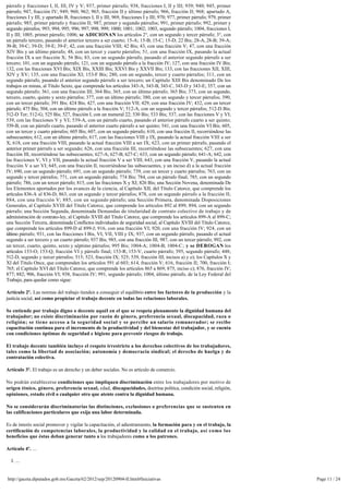 párrafo y fracciones I, II, III, IV y V; 937, primer párrafo; 938, fracciones I, II y III; 939; 940; 945, primer
párrafo; 947, fracción IV; 949; 960; 962; 965, fracción II y último párrafo; 966, fracción II; 968; apartado A, 
fracciones I y III, y apartado B, fracciones I, II y III; 969, fracciones I y III; 970; 977, primer párrafo; 979, primer 
párrafo; 985, primer párrafo y fracción II; 987, primer y segundo párrafos; 991, primer párrafo; 992, primer y 
segundo párrafos; 993; 994; 995; 996; 997; 998; 999; 1000; 1001; 1002; 1003, segundo párrafo; 1004, fracciones I, 
II y III; 1005, primer párrafo; 1006; se ADICIONAN los artículos 2°, con un segundo y tercer párrafo; 3°, con 
un párrafo tercero, pasando el anterior tercero a ser cuarto; 15-A; 15-B; 15-C; 15-D; 22 Bis; 28-A, 28-B; 39-A;
39-B; 39-C; 39-D; 39-E; 39-F; 42, con una fracción VIII; 42 Bis; 43, con una fracción V; 47, con una fracción 
XIV Bis y un último párrafo; 48, con un tercer y cuarto párrafos; 51, con una fracción IX, pasando la actual
fracción IX a ser fracción X; 56 Bis; 83, con un segundo párrafo, pasando el anterior segundo párrafo a ser 
tercero; 101, con un segundo párrafo; 121, con un segundo párrafo a la fracción IV; 127, con una fracción IV Bis; 
132, con las fracciones XVI Bis; XIX Bis, XXIII Bis; XXVI Bis y XXVII Bis; 133, con las fracciones XII, XIII,
XIV y XV; 135, con una fracción XI; 153-F Bis; 280, con un segundo, tercer y cuarto párrafos; 311, con un 
segundo párrafo, pasando el anterior segundo párrafo a ser tercero; un Capítulo XIII Bis denominado De los 
trabajos en minas, al Título Sexto, que comprende los artículos 343-A, 343-B, 343-C, 343-D y 343-E; 357, con un
segundo párrafo; 361, con una fracción III; 364 Bis; 365, con un último párrafo; 365 Bis; 373, con un segundo,
tercero, cuarto, quinto y sexto párrafos; 377, con un último párrafo; 380, con un segundo y tercer párrafos; 390, 
con un tercer párrafo; 391 Bis; 424 Bis; 427, con una fracción VII; 429, con una fracción IV; 432, con un tercer 
párrafo; 475 Bis; 504, con un último párrafo a la fracción V; 512-A, con un segundo y tercer párrafos; 512-D Bis;
512-D Ter; 512-G; 525 Bis; 527, fracción I, con un numeral 22; 530 Bis; 533 Bis; 537, con las fracciones V y VI;
539, con las fracciones V y VI; 539-A, con un párrafo cuarto, pasando el anterior párrafo cuarto a ser quinto;
539-B, con un párrafo cuarto, pasando el anterior cuarto párrafo a ser quinto; 541, con una fracción VI Bis; 605, 
con un tercer y cuarto párrafos; 605 Bis; 607, con un segundo párrafo; 610, con una fracción II, recorriéndose las 
subsecuentes; 612, con un último párrafo; 617, con las fracciones VIII y IX, pasando la actual fracción VIII a ser
X; 618, con una fracción VIII, pasando la actual fracción VIII a ser IX; 623, con un primer párrafo, pasando el 
anterior primer párrafo a ser segundo; 626, con una fracción III, recorriéndose las subsecuentes; 627, con una
fracción III, recorriéndose las subsecuentes; 627-A; 627-B; 627-C; 633, con un segundo párrafo; 641-A; 642, con
las fracciones V, VI y VII, pasando la actual fracción V a ser VIII; 643, con una fracción V, pasando la actual 
fracción V a ser VI; 645, con una fracción II, recorriéndose las subsecuentes, y un inciso d) a la actual fracción 
IV; 690, con un segundo párrafo; 691, con un segundo párrafo; 739, con un tercer y cuarto párrafos; 763, con un
segundo y tercer párrafos; 771, con un segundo párrafo; 774 Bis; 784, con un párrafo final; 785, con un segundo 
párrafo; 786, con un tercer párrafo; 815, con las fracciones X y XI; 826 Bis; una Sección Novena, denominada De
los Elementos aportados por los avances de la ciencia, al Capítulo XII, del Título Catorce, que comprende los 
artículos 836-A al 836-D; 863, con un segundo y tercer párrafos; 878, con un segundo párrafo a la fracción II; 
884, con una fracción V; 885, con un segundo párrafo; una Sección Primera, denominada Disposiciones 
Generales, al Capítulo XVIII del Título Catorce, que comprende los artículos 892 al 899; 894, con un segundo
párrafo; una Sección Segunda, denominada Demandas de titularidad de contrato colectivo de trabajo y de
administración de contrato-ley, al Capítulo XVIII del Título Catorce, que comprende los artículos 899-A al 899-C;
una Sección Tercera, denominada Conflictos individuales de seguridad social, al Capítulo XVIII del Título Catorce, 
que comprende los artículos 899-D al 899-J; 916, con una fracción VI; 920, con una fracción IV; 924, con un 
último párrafo; 931, con las fracciones I Bis, VI, VII, VIII y IX; 937, con un segundo párrafo, pasando el actual 
segundo a ser tercero y un cuarto párrafo; 937 Bis; 985, con una fracción III, 987, con un tercer párrafo; 992, con 
un tercer, cuarto, quinto, sexto y séptimo párrafos; 995 Bis; 1004-A; 1004-B; 1004-C ; y se DEROGAN los
artículos 153-O; 153-Q, fracción VI y párrafo final; 153-R; 153-V, cuarto párrafo; 395, segundo párrafo; 448; 
512-D, segundo y tercer párrafos; 515; 523, fracción IX; 525; 539, fracción III, incisos a) y e); los Capítulos X y 
XI del Título Once, que comprenden los artículos 591 al 603; 614, fracción V; 616, fracción II; 700, fracción I; 
765; el Capítulo XVI del Título Catorce, que comprende los artículos 865 a 869; 875, inciso c); 876, fracción IV; 
877; 882; 906, fracción VI; 938, fracción IV; 991, segundo párrafo; 1004, último párrafo, de la Ley Federal del
Trabajo, para quedar como sigue:

Artículo 2º. Las normas del trabajo tienden a conseguir el equilibrio entre los factores de la producción y la
justicia social, así como propiciar el trabajo decente en todas las relaciones laborales.

Se entiende por trabajo digno o decente aquél en el que se respeta plenamente la dignidad humana del
trabajador; no existe discriminación por razón de género, preferencia sexual, discapacidad, raza o
religión; se tiene acceso a la seguridad social y se percibe un salario remunerador; se recibe
capacitación continua para el incremento de la productividad y del bienestar del trabajador, y se cuenta
con condiciones óptimas de seguridad e higiene para prevenir riesgos de trabajo.

El trabajo decente también incluye el respeto irrestricto a los derechos colectivos de los trabajadores,
tales como la libertad de asociación; autonomía y democracia sindical; el derecho de huelga y de
contratación colectiva.

Artículo 3º. El trabajo es un derecho y un deber sociales. No es artículo de comercio.

No podrán establecerse condiciones que impliquen discriminación entre los trabajadores por motivo de
origen étnico, género, preferencia sexual, edad, discapacidades, doctrina política, condición social, religión, 
opiniones, estado civil o cualquier otro que atente contra la dignidad humana.

No se considerarán discriminatorias las distinciones, exclusiones o preferencias que se sustenten en
las calificaciones particulares que exija una labor determinada.

Es de interés social promover y vigilar la capacitación, el adiestramiento, la formación para y en el trabajo, la 
certificación de competencias laborales, la productividad y la calidad en el trabajo, así como los 
beneficios que éstas deban generar tanto a los trabajadores como a los patrones.

Artículo 4º. ...

  I. ...


http://gaceta.diputados.gob.mx/Gaceta/62/2012/sep/20120904-II.html#Iniciativas                                              Page 11 / 24
 