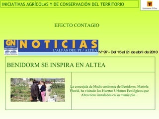 Nº 97 - Del 15 al 21 de abril de 2010 EFECTO CONTAGIO La concejala de Medio ambiente de Benidorm, Mariola Fluviá, ha visit...