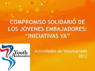 Actividades de Voluntariado
                       2012
 