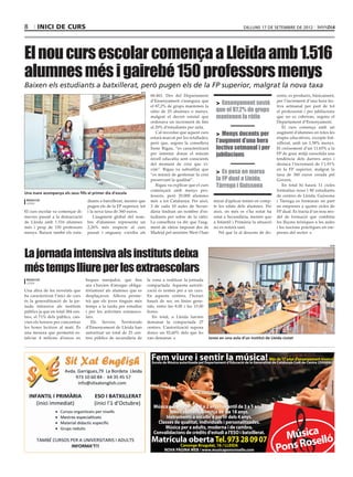 8      inici de curs                                                                                                            dilluns 17 de setembre de 2012




El nou curs escolar comença a Lleida amb 1.516
alumnes més i gairebé 150 professors menys
Baixen els estudiants a batxillerat, però pugen els de la FP superior, malgrat la nova taxa
                                                                 acn
                                                                        68.463. Des del Departament                                                       cents, es produeix, bàsicament,
                                                                        d’Ensenyament s’assegura que
                                                                        el 87,2% de grups mantenen la
                                                                                                               > Ensenyament sosté                        per l’increment d’una hora lec-
                                                                                                                                                          tiva setmanal per part de tot
                                                                        ràtio de 25 alumnes o menys,           que el 87,2% de grups                      el professorat i per jubilacions
                                                                        malgrat el decret estatal que          mantenen la ràtio                          que no es cobriran, segons el
                                                                        ordenava un increment de fins                                                     Departament d’Ensenyament.
                                                                        al 20% d’estudiants per aula.                                                         El curs comença amb un
                                                                           Cal recordar que aquest curs        > Menys docents per                        augment d’alumnes en totes les
                                                                        estarà marcat per les retallades,                                                 etapes educatives, excepte bat-
                                                                        però que, segons la consellera         l’augment d’una hora                       xillerat, amb un 1,58% menys.
                                                                        Irene Rigau, “es caracteritzarà        lectiva setmanal i per                     El creixement d’un 11.65% a la
                                                                        per intentar donar el màxim            jubilacions                                FP de grau mitjà consolida una
                                                                        nivell educatiu sent conscients                                                   tendència dels darrers anys i
                                                                        del moment de crisi que vi-                                                       destaca l’increment de l’1,91%
                                                                        vim”. Rigau va subratllar que                                                     en la FP superior, malgrat la
                                                                        “es mirarà de gestionar la crisi
                                                                                                               > Es posa en marxa                         taxa de 360 euros creada pel
                                                                        preservant la qualitat”.               la FP dual a Lleida,                       Govern.
                                                                           Rigau va explicar que el curs       Tàrrega i Guissona                             En total hi haurà 11 cicles
                                                                        començarà amb menys pro-                                                          formatius nous i 80 estudiants
Una mare acompanya els seus fills el primer dia d’escola
                                                                        fessors, però 20.000 alumnes                                                      de centres de Lleida, Guissona
 redacció                          diants a batxillerat, mentre que     més a tot Catalunya. Per això,        mirat d’aplicar tenint en comp-             i Tàrrega es formaran en part
 lleida
                                   pugen els de la FP superior, tot     3 de cada 10 aules de Secun-          te les edats dels alumnes. Per              en empreses a quatre cicles de
El curs escolar va començar di-    i la nova taxa de 360 euros.         dària tindran un nombre d’es-         això, on més es s’ha notat ha               FP dual. Es tracta d’un nou mo-
mecres passat a la demarcació          L’augment global del nom-        tudiants per sobre de la ràtio.       estat a Secundària, mentre que              del de formació que combina
de Lleida amb 1.516 alumnes        bre d’alumnes representa un          La consellera va dir que l’aug-       a Infantil i Primària la situació           les lliçons teòriques a les aules
més i prop de 150 professors       2,26% més respecte al curs           ment de ràtios imposat des de         no es notarà tant.                          i les nocions pràctiques en em-
menys. Baixen també els estu-      passat i enguany s’arriba als        Madrid pel ministre Wert l’han           Pel que fa al descens de do-             preses del sector.




La jornada intensiva als instituts deixa
                                                                                                                                                                                        acn




més temps lliure per les extraescolars
 redacció                          beques menjador, que fins           la zona a realitzar la jornada
 lleida
                                   ara s’havien d’atorgar obliga-      compactada. Aquesta autorit-
Una altra de les novetats que      tòriament als alumnes que es        zació és només per a un curs.
ha caracteritzat l’inici de curs   desplaçaven. Alhora perme-          En aquests centres, l’horari
és la generalització de la jor-    trà que els joves tinguin més       haurà de ser, en línies gene-
nada intensiva als instituts       temps a la tarda per estudiar       rals, entre les 8.00 i les 15.00
públics ja que en total 384 cen-   i per les activitats extraesco-     hores.
tres, el 71% dels públics, can-    lars.                                  En total, a Lleida havien
vien els horaris per concentrar       Els Serveis Territorials         demanat la compactada 27
les hores lectives al matí. És     d’Ensenyament de Lleida han         centres. L’autorització suposa
una mesura que permetrà es-        autoritzat un total de 25 cen-      doncs un 92,60% dels que ho
talviar 4 milions d’euros en       tres públics de secundària de       van demanar.                        Joves en una aula d’un institut de Lleida ciutat
                                                                        Bondia_general C.FH11 Tue Sep 04 20:05:00 2012      Página 1
                                                                                                                                    C   M   Y   CM   MY   CY CMY   K




                                                                         ����������������������������� ������������������������������������
                                                                         ��������������������������������������������������������������������������������������������������������������
                                                                                                                                                                                        ������������




                                                                          ����������������������������������������������������������
                                                                                  ����������������������������������������
                                                                                ��������������������������������������������
                                                                            ���������������������������������������������������
                                                                               �����������������������������������������
                                                                          ���������������������������������������������������������
                                                                         ����������������������������������
                                                                                       �����������������������������
                                                                                �������������������������������������������

                                                                        Composición
 