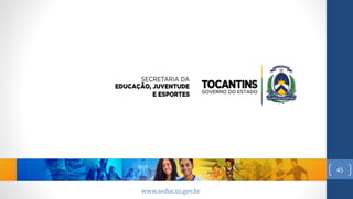 TOCANTINS
CONTRAO
CORONAVÍRUS
(COVID-19)
www.seduc.to.gov.br
45
 