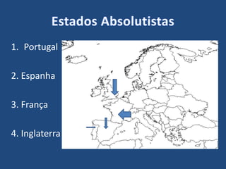 1. Portugal
2. Espanha
3. França
4. Inglaterra
 