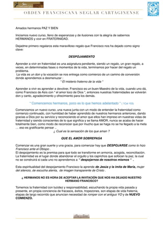 O RD E N FR ANCI SCANA SEGLAR CARTAGINENSE
Amados hermanos PAZ Y BIEN
Iniciamos nuevo curso, lleno de esperanzas y de ilus...