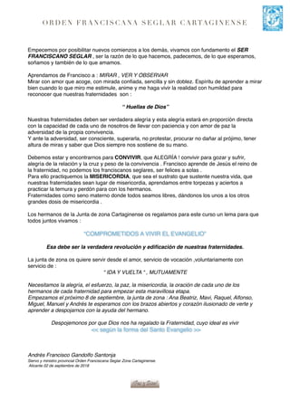 O RD E N FR ANCI SCANA SEGLAR CARTAGINENSE
Empecemos por posibilitar nuevos comienzos a los demás, vivamos con fundamento ...