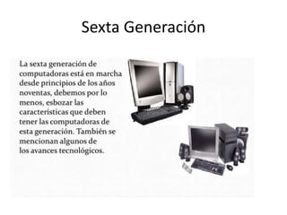 Sexta Generación 
 